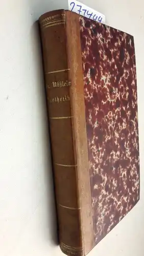 Furtmair, Max und Franz Anton Nüßlein: Dr. Franz Anton Nüßlein`s Lehrbuch der Aesthetik als Kunstwissenschaft. 