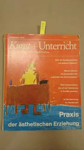 Klett Verlag: Kunst + Unterricht Sonderheft 1973 Praxis der ästhetischen Erziehung. 