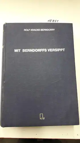 Kracke-Berndorff, Rolf: Mit Berndorffs versippt : eine Familienchronik der Sippen Berndorff, Holler, Kracke (Leinen). 