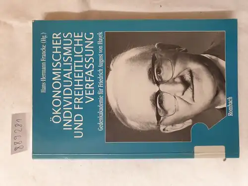 Francke, Hans-Hermann (Herausgeber)Hayek: Ökonomischer Individualismus und freiheitliche Verfassung. 