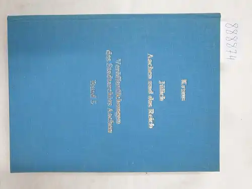 Kraus, Thomas R: Jülich, Aachen und das Reich - Veröffentlichungen des Stadtarchivs Aachen (Band 5). 