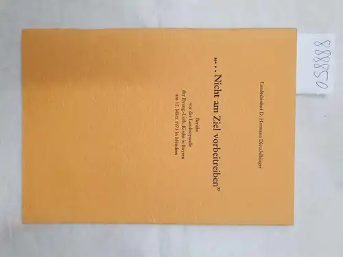 Landesbischof Dietzfelbinger, Hermann: Nicht am Ziel vorbeitreiben 
 (Bericht vor der Landessynode der Evang.-Luth. Kirche in Bayern am 12. März 1973 in München). 