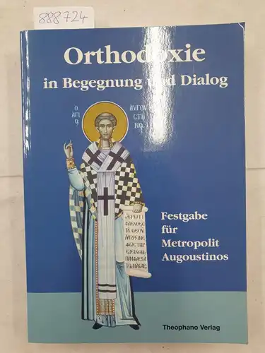 Kallis, Anastasios, Bischof Evmenios von Lefka Tamiolakis und Ines Kallis: Orthodoxie - in Begegnung und Dialog - Festgabe für Metropolit Augoustinos. 