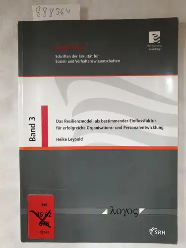 Leypold, Heike: Das Resilienzmodell als bestimmender Einflussfaktor für erfolgreiche Organisations- und Personalentwicklung (Soziale Arbeit, Band 3). 