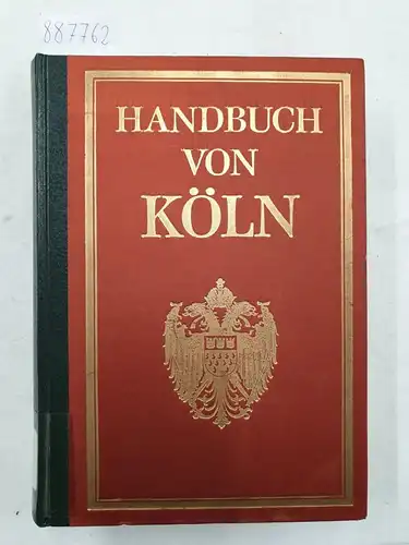 Wieger, Hermann: Handbuch von Köln 
 Unveränderter Nachdruck der Ausgabe von 1925. 