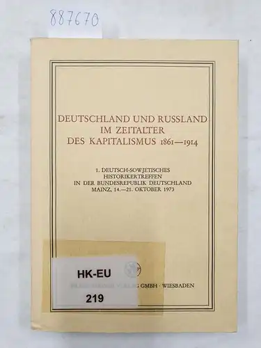 von Aretin, Karl O., Werner Conze und Claus Scharf: Deutschland und Russland im Zeitalter des Kapitalismus 1861-1914 
 1. Deutsch-Sowjetisches Historikertreffen in der Bundesrepublik Deutschland. 