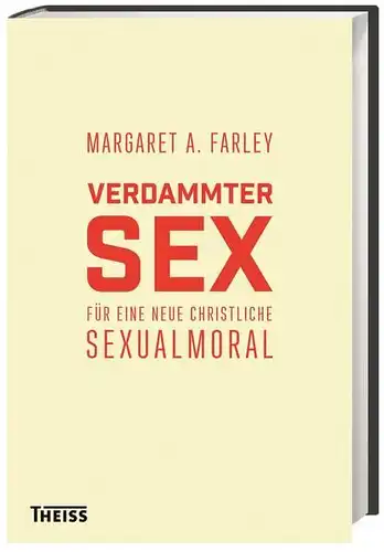 Farley, Margaret A. und Christiane Trabant: Verdammter Sex : für eine neue christliche Sexualmoral
 Aus dem amerikan. Engl. von Christiane Trabant. 