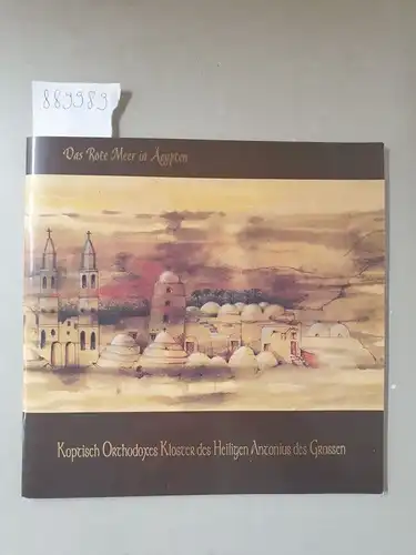 ohne Autorenangabe: Das Rote Meer in Ägypten : Koptisch Orthodoxes Kloster des Heiligen Antonius des Großen. 