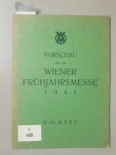 Wiener Messe: Vorschau auf die Wiener Frühjahrsmesse 1941 : 9.- 16. März 1941. 