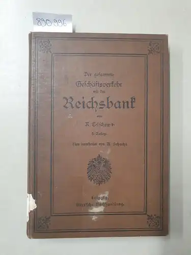 Telschow, R: Der gesamte Geschäftsverkehr mit der Reichsbank : 5. Auflage. 