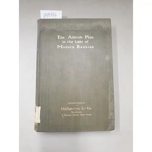 Bendix, Ludwig: The Aldrich Plan in the Light of Modern Banking. 