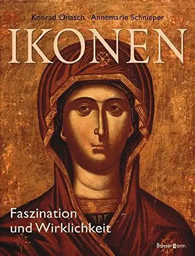 Annemarie, Schnieper und Onasch Konrad: Ikonen. Faszination und Wirklichkeit. 