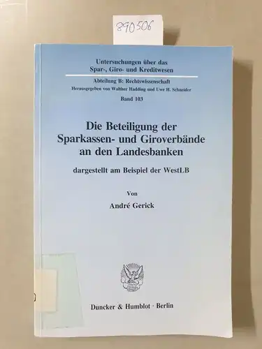 Gerick, André: Die Beteiligung der Sparkassen- und Giroverbände an den Landesbanken : dargestellt am Beispiel der WestLB
 (=Untersuchungen über das Spar-, Giro- und Kreditwesen / Abteilung B / Rechtswissenschaft ; Bd. 103). 