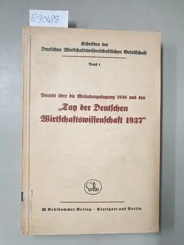 Kohlhammer Verlag: Bericht über die Gründungstagung 1936 und den "Tag der Deutschen Wirtschaftswissenschaft 1937" 
 (Schriften der Deutschen Wirtschaftswissenschaftlichen Gesellschaft, Band 1). 