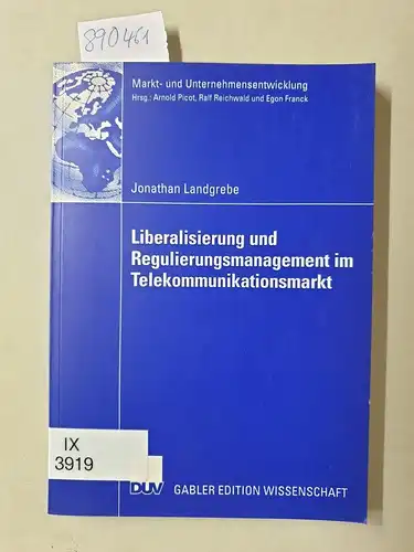 Landgrebe, Jonathan: Liberalisierung und Regulierungsmanagement im Telekommunikationsmarkt : strategische Mitgestaltung regulatorischer Rahmenbedingungen durch die Marktteilnehmer in Deutschland
 (= Gabler Edition Wissenschaft : Markt- und Unternehmensent