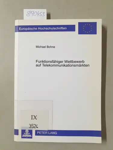 Bohne, Michael: Funktionsfähiger Wettbewerb auf Telekommunikationsmärkten : Herstellung und Erhalt durch das europäische Wettbewerbsrecht
 (= Europäische Hochschulschriften / Reihe 2 / Rechtswissenschaft ; Bd. 2449). 