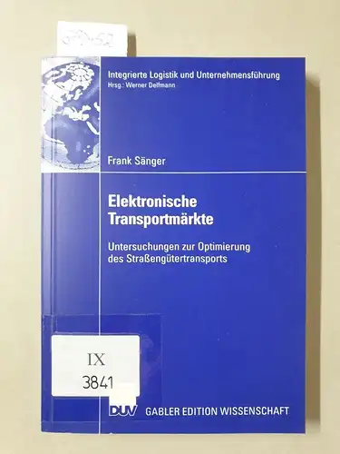 Sänger, Frank: Elektronische Transportmärkte : Untersuchungen zur Optimierung des Straßengütertransports
 (= Gabler Edition Wissenschaft : Integrierte Logistik und Unternehmensführung). 