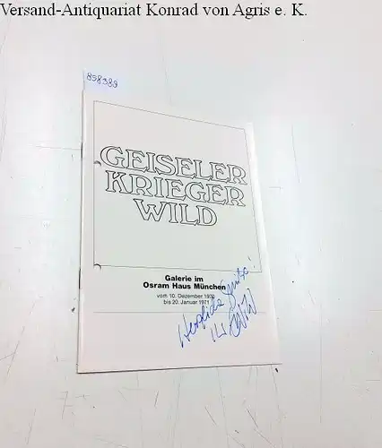 Weber, Wolfgang von: Geiseler Krieger Wild [von Ernst Wild signiertes Exemplar]
 Galerie im Osram Haus München vom 10. Dezember 1970 bis 20. Januar 1971. 