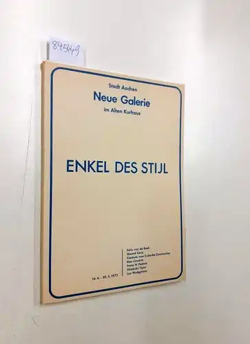 Stadt Aachen, Neue Galerie im Alten Kurhaus und Wolfgang (Hg.) Becker: Enkel des Stijls, Felix van de Beek, Gerard Caris, Centrum voor Cubische Constructies, Ries Linnnartz, Frans H. Peeters, Shinkichi Tajiri, Lex Wechgelaar. 14.4.-25.5.1973
 Ausstellungs