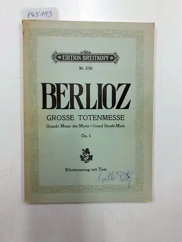 Von Wilhelm Pitz signiert : Hector Berlioz : Grosse Totenmesse op. 5 : Klavierauszug mit Text