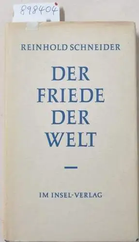 Schneider, Reinhold: Der Friede der Welt : (Erstausgabe) : vom Autor signiert. 