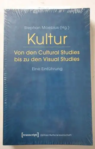 Stephan, Moebius: Kultur. Von den Cultural Studies bis zu den Visual Studies: Eine Einführung (Edition Kulturwissenschaft). 