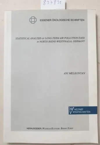 Kuttler, Wilhelm, Bernd Sures and Ani Melkonyan: Statistical Analysis of Long-Term Air Pollution Data in North Rhine-Westphalia, Germany (Essener Ökologische Schriften). 