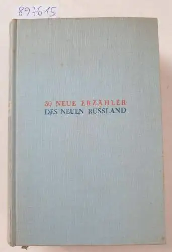 Ehrenburg, Ilja, Isaak Babel Wladimir Majakowski u. a: Dreissig Neue Erzähler des Neuen Russland : Junge russische Prosa. 