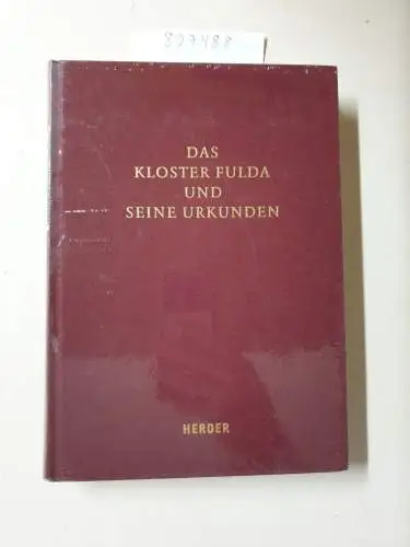 Zwies, Sebastian: Das Kloster Fulda und seine Urkunden: Moderne archivische Erschließung und ihre Perspektiven für die historische Forschung (Fuldaer Studien). 