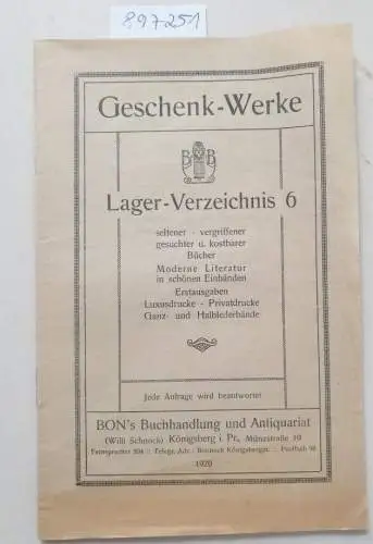 Bon's Buchhandlung und Antiquariat: Geschenk-Werke : Lager-Verzeichnis seltener - vergriffener gesuchter u. kostbarer Bücher : Nr. 6. 