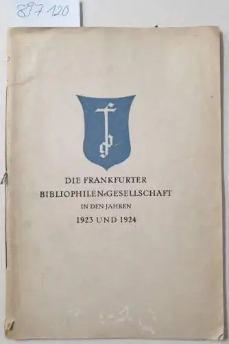 Frankfurter Bibliophilen-Gesellschaft: Die Frankfurter Bibliophilen-Gesellschaft in den Jahren 1923 und 1924
 Bericht über die ordentliche Mitgliederversammlung am 24. Februar 1924. 