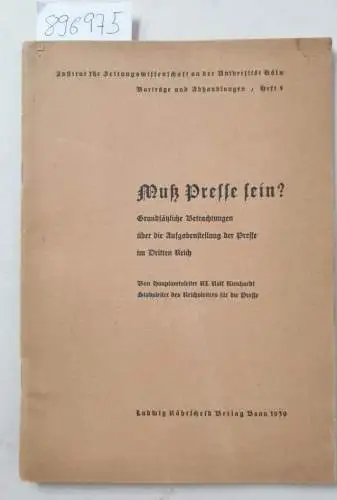 Rienhardt, Rolf: Muß Presse sein? Grundsätzliche Betrachtungen über die  Aufgabenstellung der Presse im Dritten Reich 
 (=Institut für Zeitungswissenschaft an der Universität Köln, Vorträge und Abhandlungen, Heft 5). 