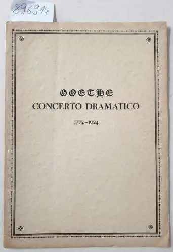 Goethe, Johann Wolfgang von: Concerto Dramatico composto dal Sigr. Dottore Flamminio detto Panurgo secondo. Aufzuführen in der Darmstädter Gemeinschaft der Heiligen 1772
 Mit einem Nachwort von Ludwig Sternaux. 