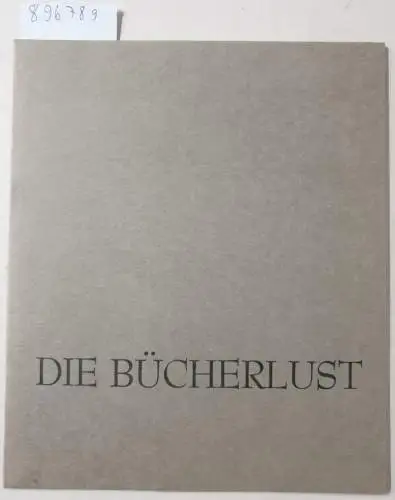 Heckmann, Herbert: Die Bücherlust. 