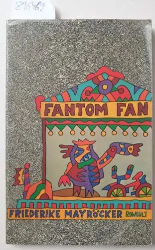 Mayröcker, Friederike: Fantom Fan. 