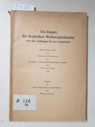 Wintgen, Ewald: Der Export der Bergischen Werkzeugindustrie von den Anfängen bis zur Gegenwart. 