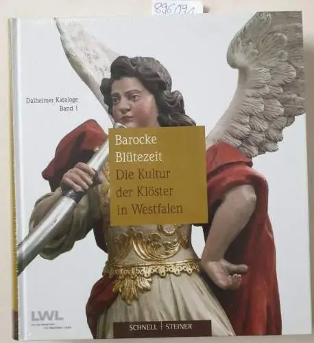 Wemhoff, Matthias: Barocke Blütezeit : Die Kultur der Klöster in Westfalen ; anlässlich der ersten Sonderausstellung im LWL-Landesmuseum für Klosterkultur vom 22. Mai 2007 bis...