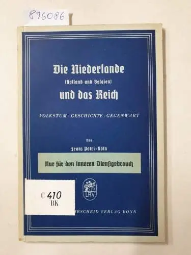 Petri-Köln, Franz: Nur für den Dienstgebrauch: Die Niederlande (Holland und Belgien) und das Reich 
 Volkstum Geschichte Gegenwart. 