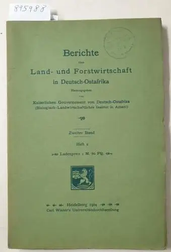 Kaiserliches Gouvernement von Deutsch-Ostafrika (Hrsg.): Berichte über Land- und Forstwirtschaft in Deutsch-Ostafrika : Zweiter Band : Heft 2. 