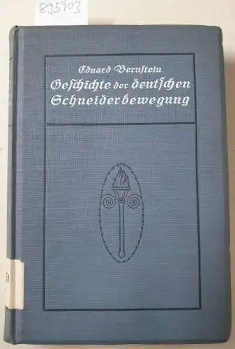 Bernstein, Eduard: Die Schneiderbewegung in Deutschland. Ihre Organisationen und Kämpfe. Band 1: Geschichte des Gewerbes und seiner Arbeiter bis zur Gründung des deutschen Schneiderverbandes. 