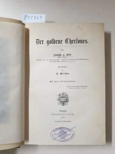 Bird, Isabella L: Der goldene Chersones. Frei übersetzt von A.Helms. 