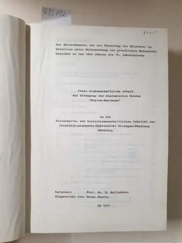 Eberle, Helga: Der Sklavenhandel und die Bedeutung der Sklaverei in Brasilien unter Mitbenutzung der preußischen Konsulatsberichte in den 40er Jahren des 19. Jahrhunderts
 (Freie wissenschaftliche Arbeit). 