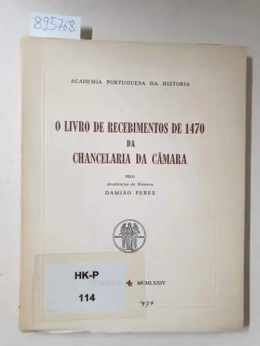 Peres, Damiao: O Livro de Recebimentos de 1470 da Chancelaria da Câmara :(unbeschnittenes Exemplar). 