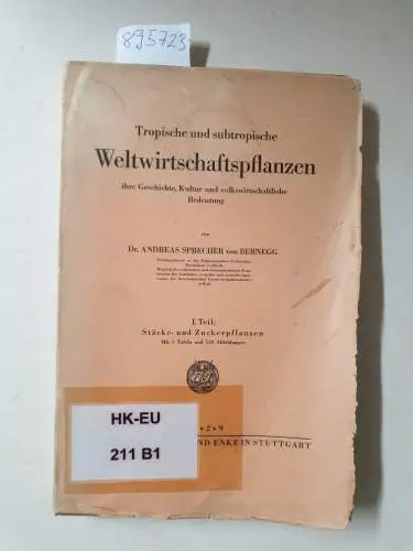 Sprecher von Bernegg, Andreas: Tropische und subtropische Weltwirtschaftspflanzen, ihre Geschichte, Kultur und volkswirtschaftliche Bedeutung, I. Teil : (unbeschnittenes Exemplar)
 Stärke- und Zuckerpflanzen. 