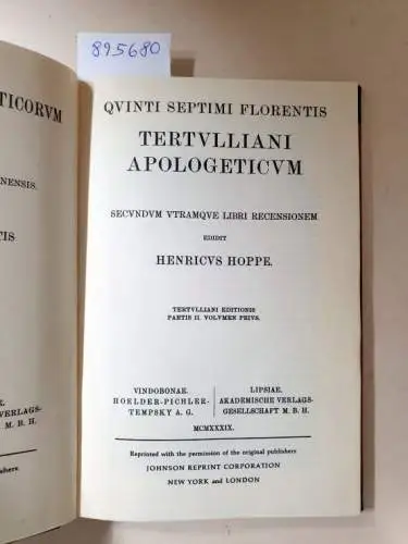 Academia Scientiarum Austriaca (Hrsg.): Corpus Scriptorum Ecclesiasticorum Latinorum : Vol. LXIX : Quinti Septimi Florentis Tertulliani Apologeticum 
 Secundum Utramque Libri Recensionem : (Hrsg. H. Hoppe). 