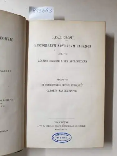 Academia Scientiarum Austriaca (Hrsg.): Corpus Scriptorum Ecclesiasticorum Latinorum : Vol. V : Pauli Orosii Historiarum Adversum Paganos Libri VII 
 (Hrsg. Carl Zangemeister). 