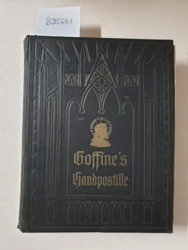 Goffine, Leonhard: Handpostille. Christkatholisches Unterrichts- und Erbauungsbuch, den modernen Anforderungen entsprechend bearbeitet
 von PP. Dröder, Hector und Schwane. 