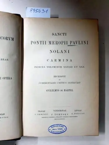 Academia Scientiarum Austriaca (Hrsg.): Corpus Scriptorum Ecclesiasticorum Latinorum : Vol. XXX : Pars II : Sancti Pontii Meropii Paulini Nolani Carmina 
 (Hrsg. Wilhelm de Hartel). 