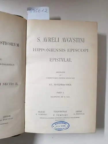 Academia Scientiarum Austriaca (Hrsg.): Corpus Scriptorum Ecclesiasticorum Latinorum : Vol. XXXIIII : Pars I : S. Aureli Augustini Hipponiensis Episcopi Epistulae 
 Pars I : Praefatio Ep. I-XXX : (Hrsg. Al. Goldbacher). 