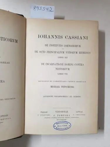 Academia Scientiarum Austriaca (Hrsg.): Corpus Scriptorum Ecclesiasticorum Latinorum : Vol. XVII : Iohannis Cassiani Opera : Pars I 
 De Institutis Coenobiorum, De Incarnatione Domini Contra Nestorium Libri VII : (Hrsg. Michael Petschenig). 